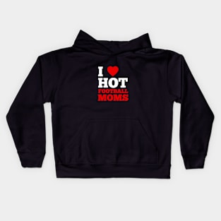 I Love Hot Football Moms Kids Hoodie